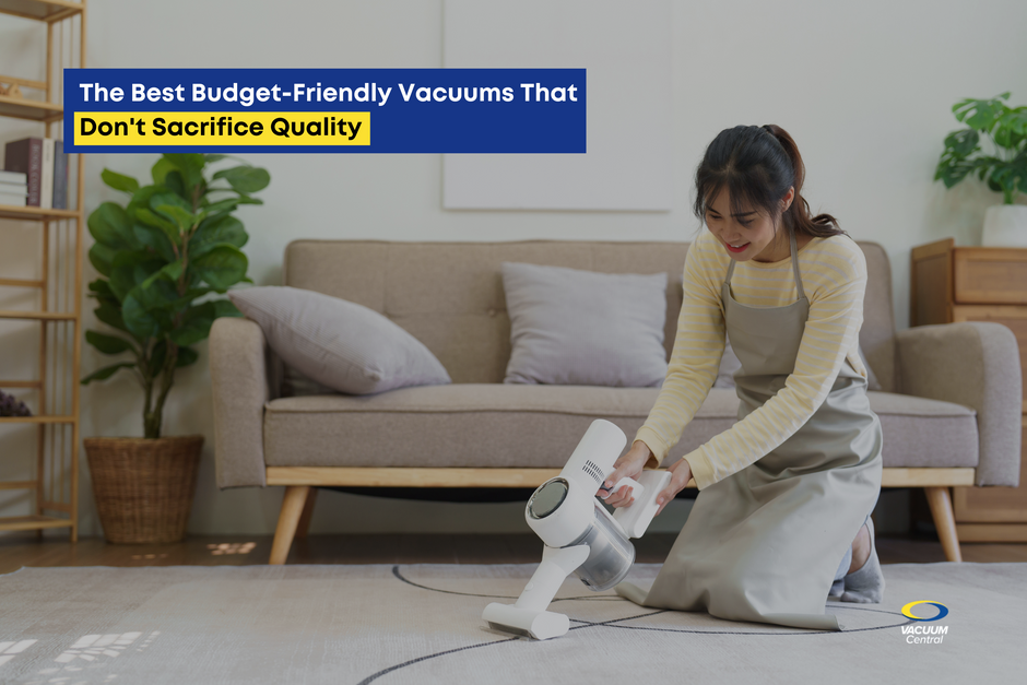 The Best Budget-Friendly Vacuums That Don't Sacrifice Quality